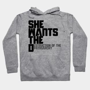 She wants the destruction of the patriarchy Hoodie